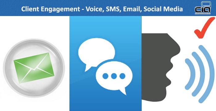 Client Engagement – Voice, SMS, Email, Social Media