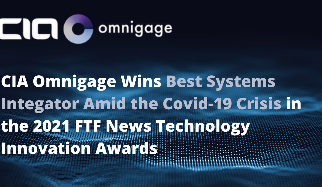 CIA Omnigage Named Best Systems Integrator Amid The Covid-19 Crisis 2021