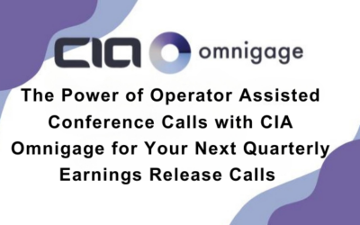 The Power of Operator Assisted Conference Calls with CIA Omnigage for Your Next Quarterly Earnings Release Call