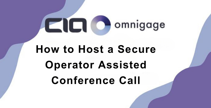 How to Host a Secure Operator Assisted Conference Call