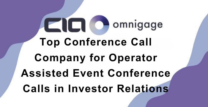 Top Conference Call Company for Operator Assisted Event Conference Calls in investor Relations